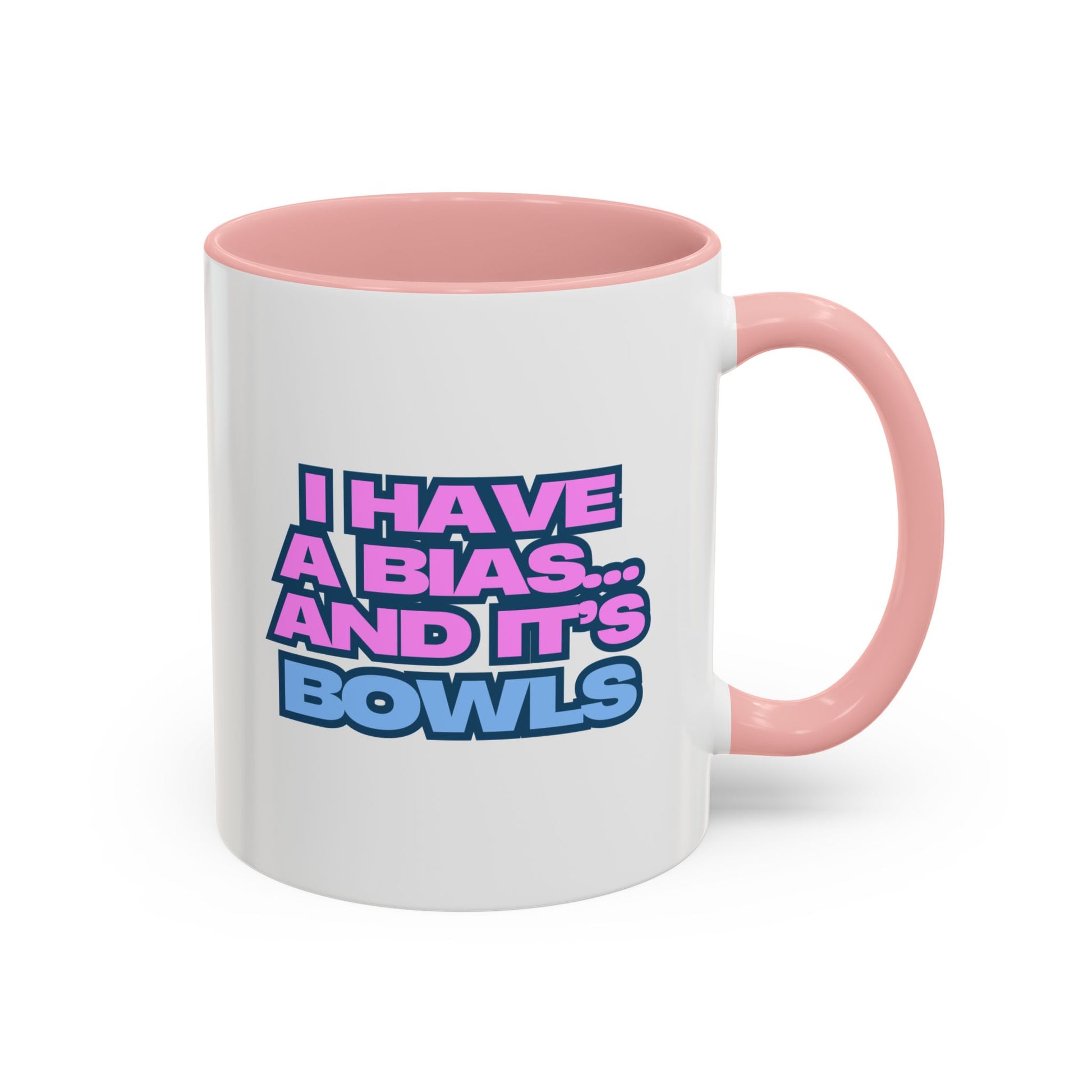 I Have a Bias Coffee Mug PINK