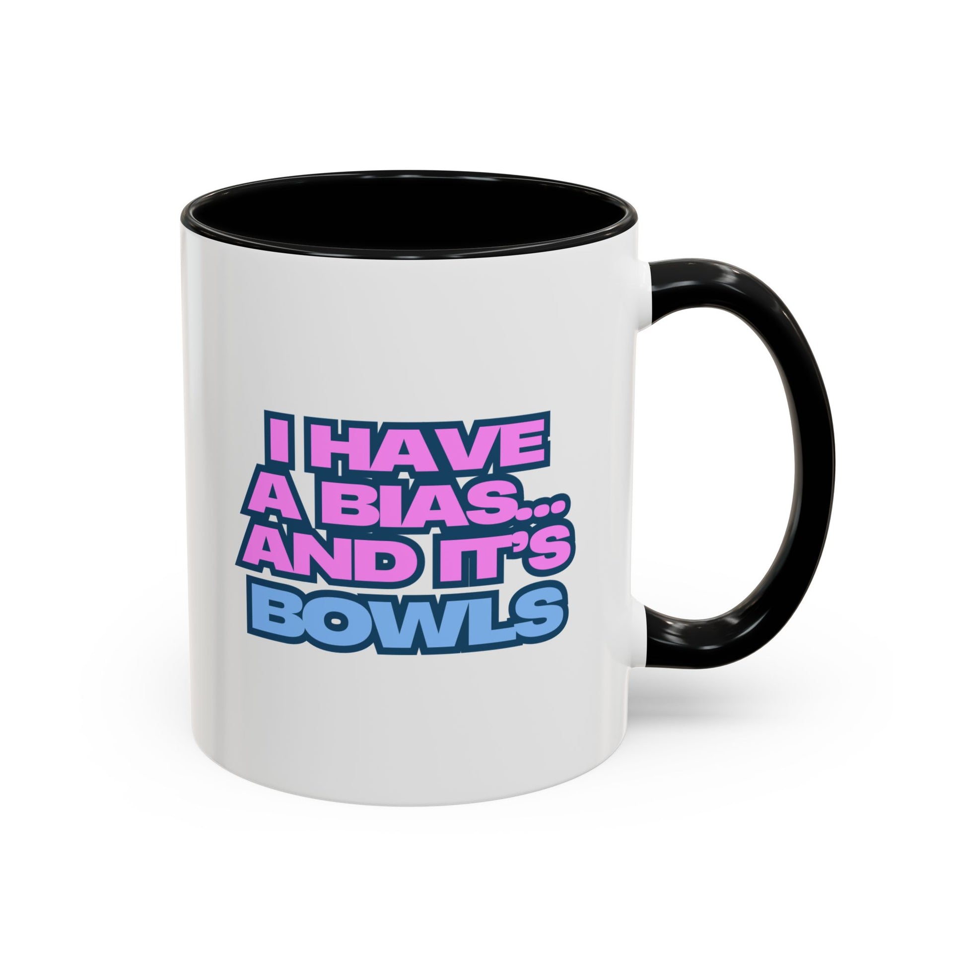 I Have a Bias Coffee Mug BLACK