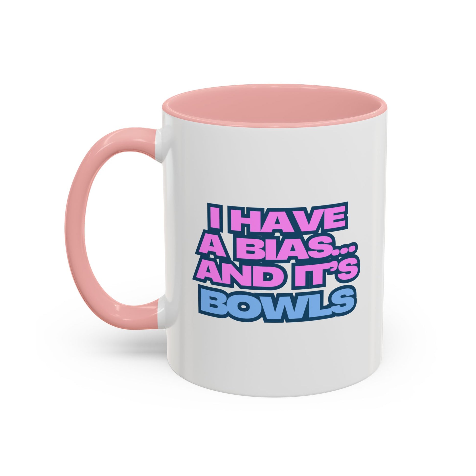 I Have a Bias Coffee Mug