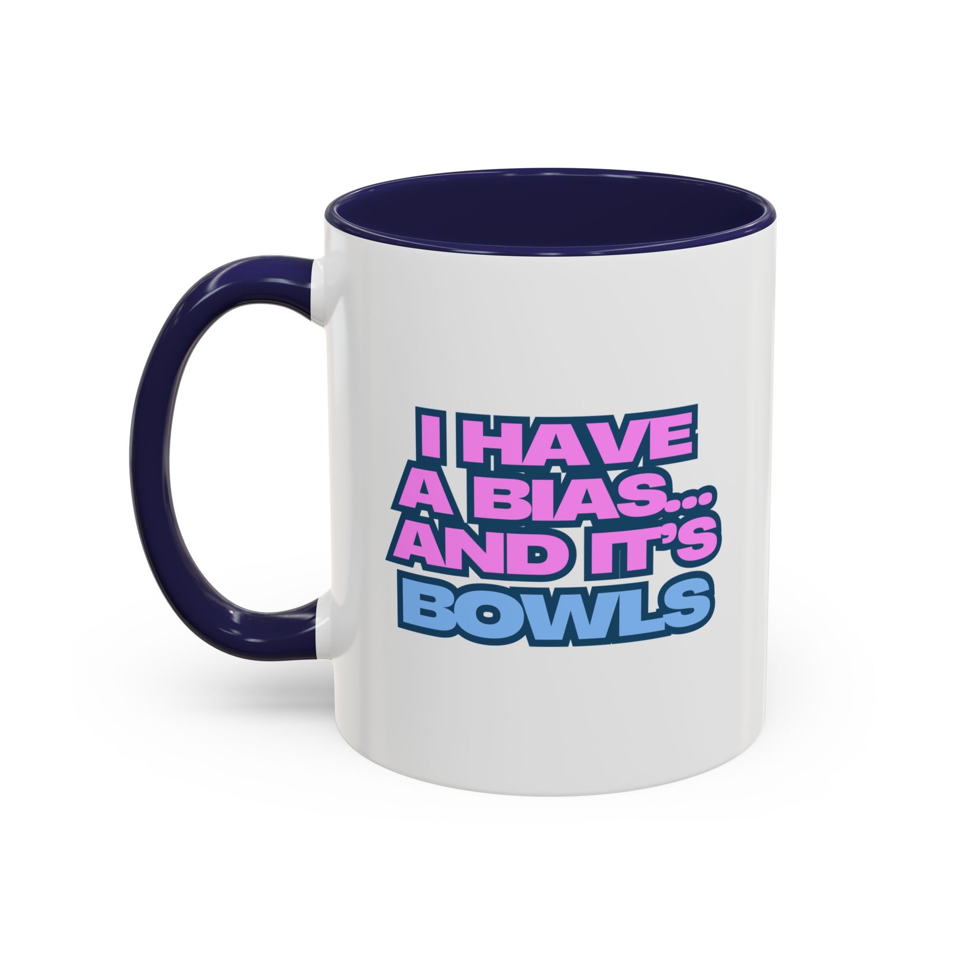 I Have a Bias Coffee Mug