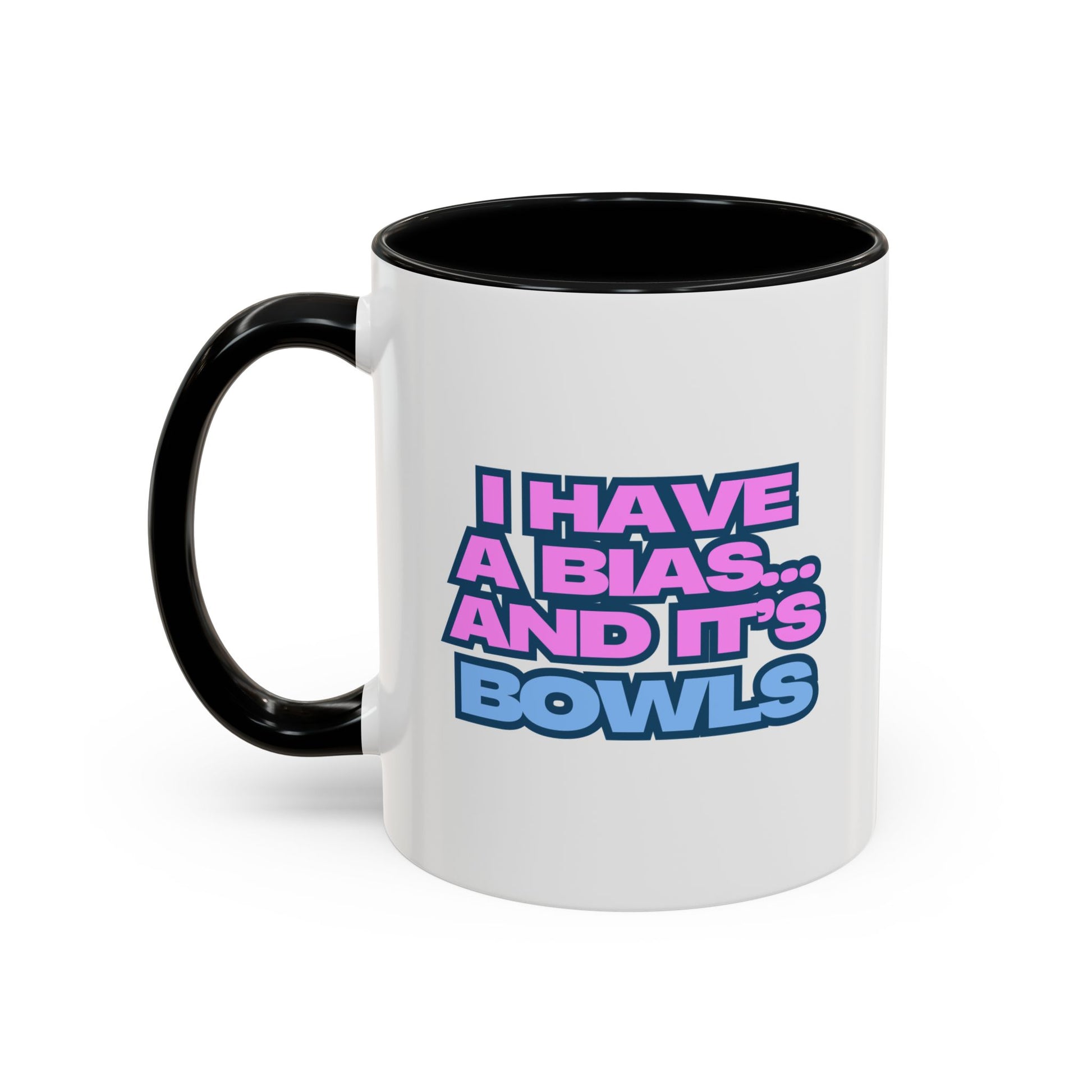 I Have a Bias Coffee Mug BLACK