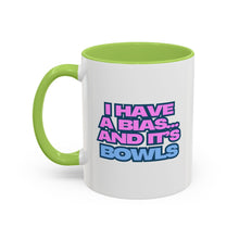 Load image into Gallery viewer, I Have a Bias Coffee Mug - Fun 11oz Accent Cup for Coffee Lovers
