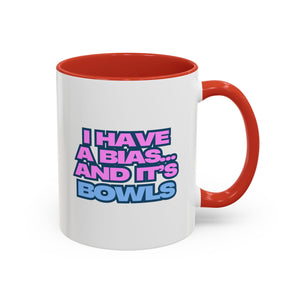 I Have a Bias Coffee Mug - Fun 11oz Accent Cup for Coffee Lovers