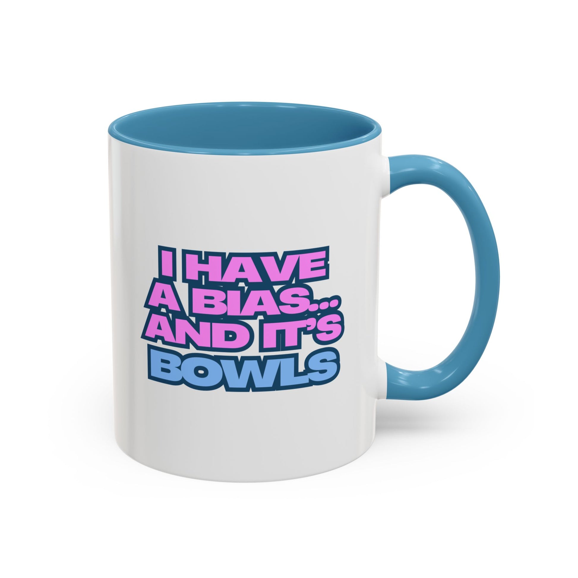 I Have a Bias Coffee Mug LIGHTBLUE