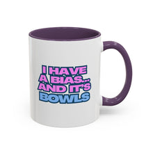 Load image into Gallery viewer, I Have a Bias Coffee Mug - Fun 11oz Accent Cup for Coffee Lovers
