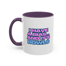Load image into Gallery viewer, I Have a Bias Coffee Mug - Fun 11oz Accent Cup for Coffee Lovers
