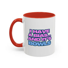 Load image into Gallery viewer, I Have a Bias Coffee Mug - Fun 11oz Accent Cup for Coffee Lovers
