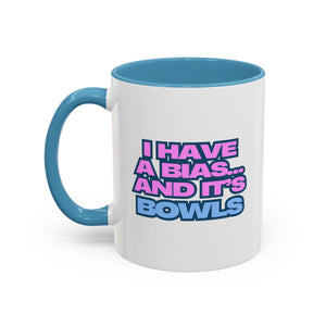 I Have a Bias Coffee Mug - Fun 11oz Accent Cup for Coffee Lovers